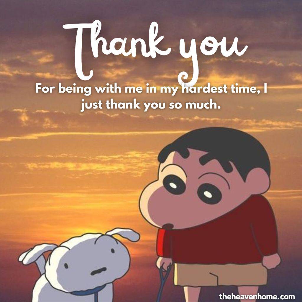 Shin-chan and shero image with a thank you life message