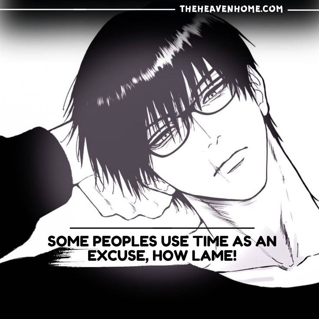 An anime boy wearing glasses and putting his head on his hand image with a quote "Some peoples use time as an excuse, how lame!"