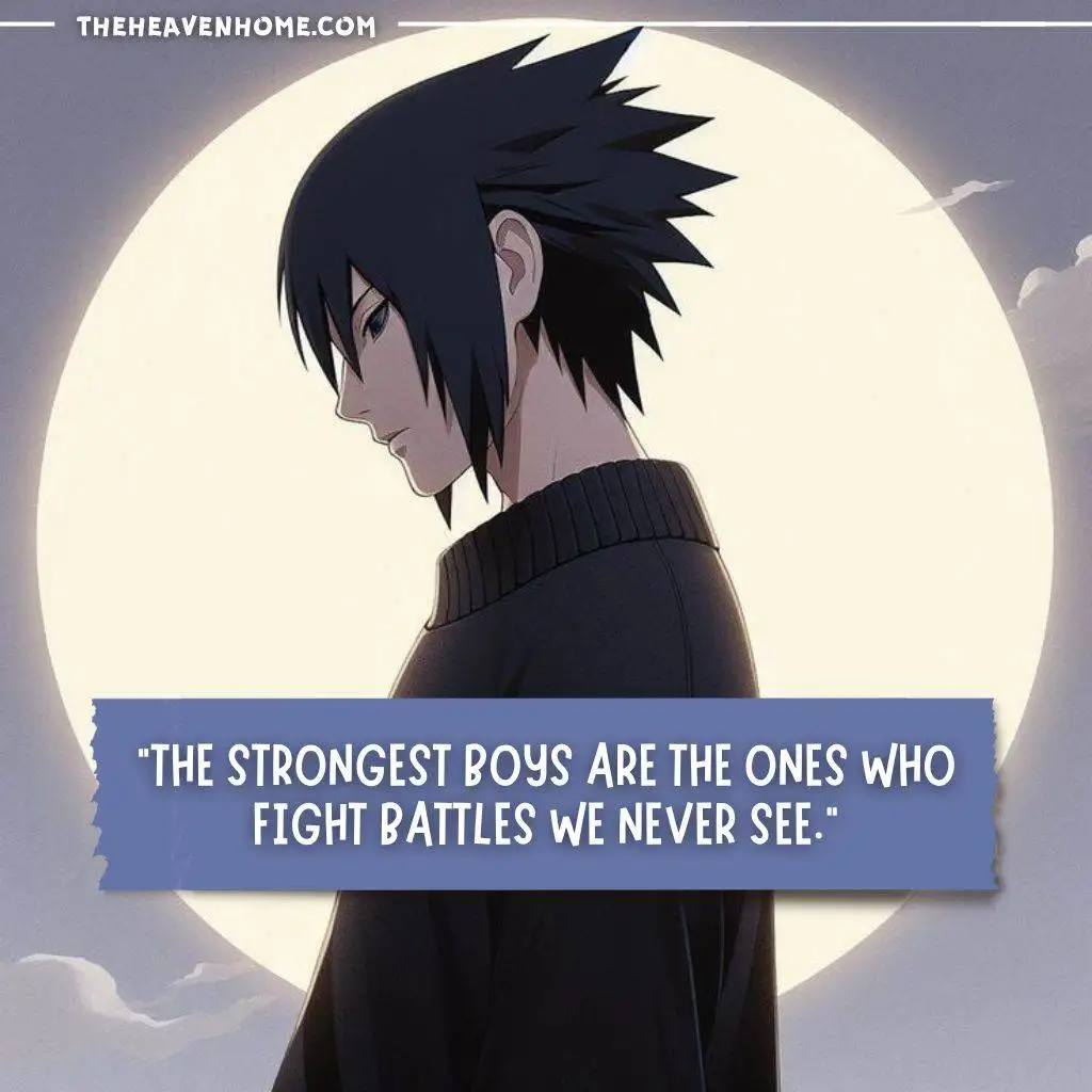 "An anime boy with spiky black hair looks down in thought against the backdrop of a large, glowing moon. The quote reads: 'The strongest boys are the ones who fight battles we never see.'"