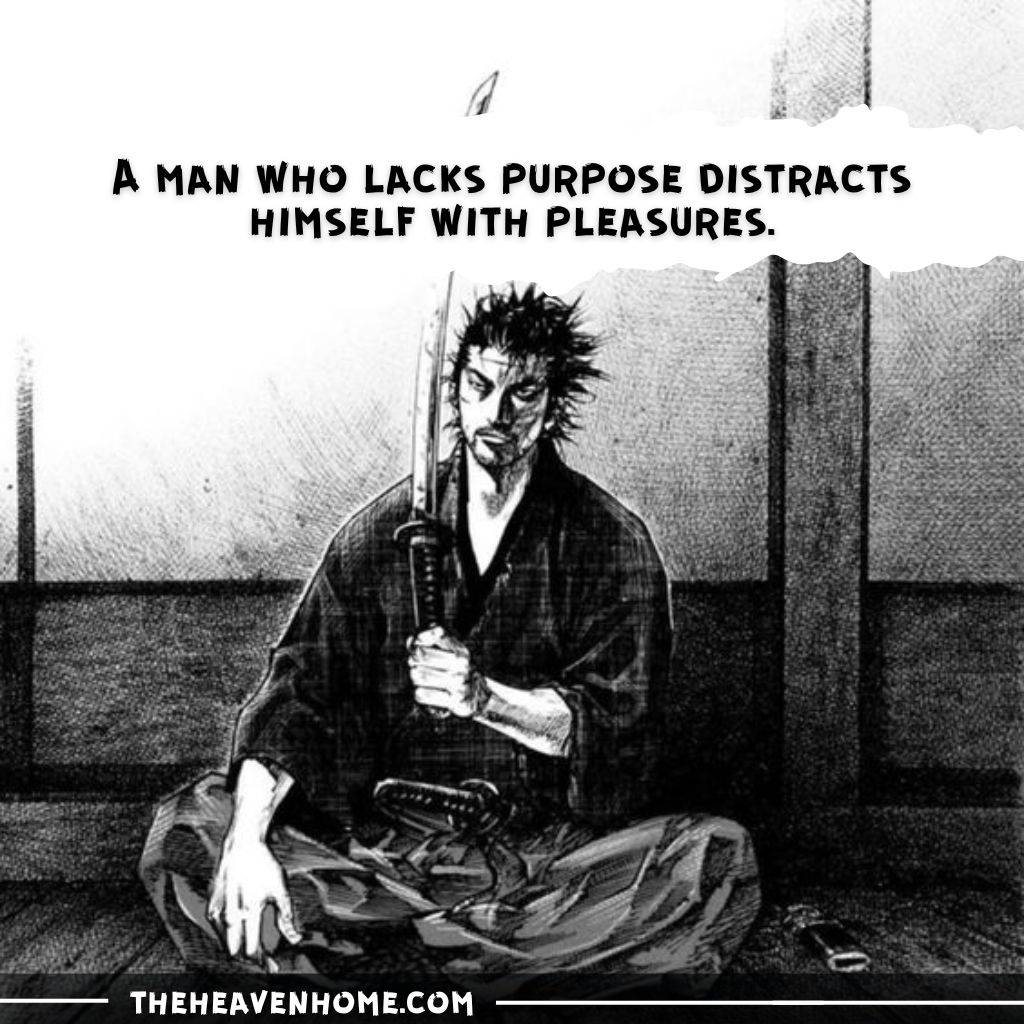 "A warrior sits cross-legged holding a katana, with a quote above that reads: 'A man who lacks purpose distracts himself with pleasures.'"