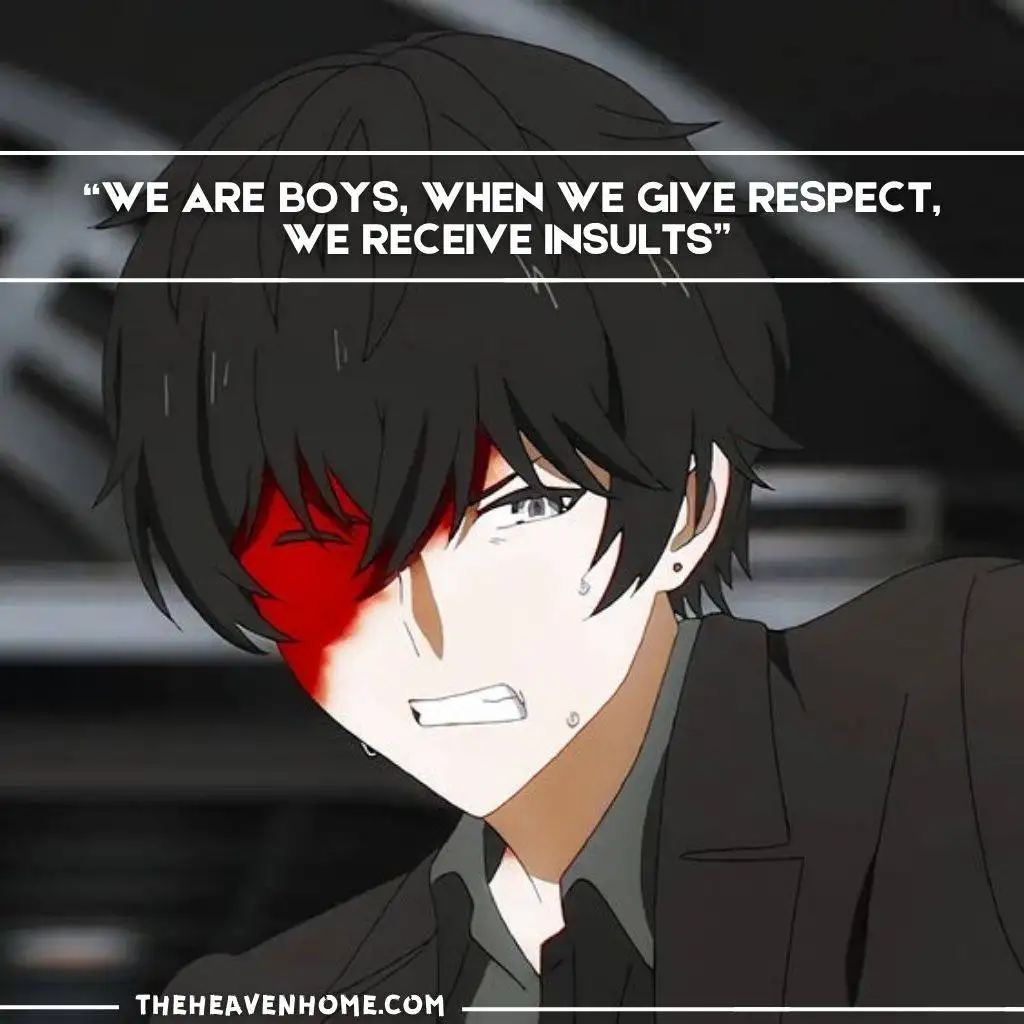 An angry anime boy with dark messy hair, wearing a black outfit, with a red wound on his face. Tears well up in his eyes, indicating emotional and physical pain. The text reads, "We are boys, when we give respect, we receive insults."