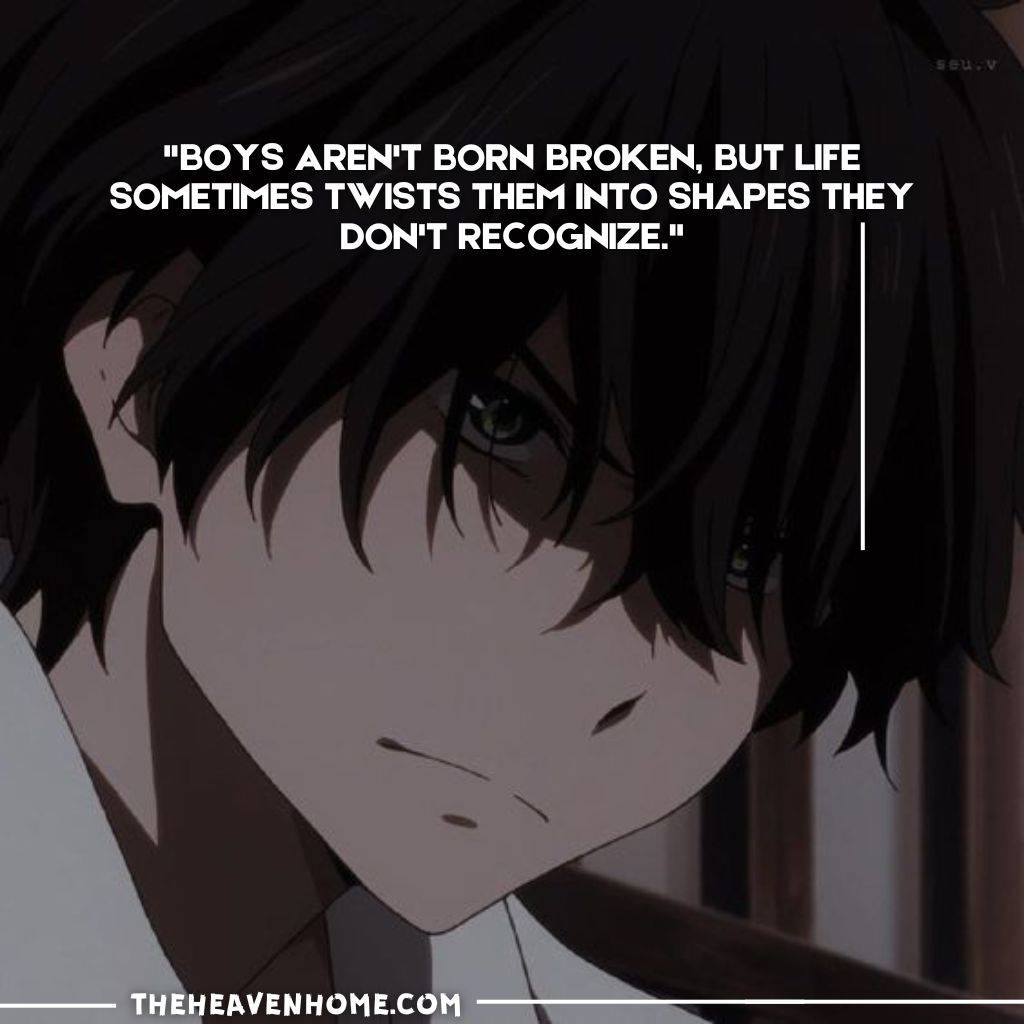 Oreki dark eyes image from anime hyouka with a quote that reads "Boys aren't born broken, but life sometimes twists them into shapes they don't recognize."