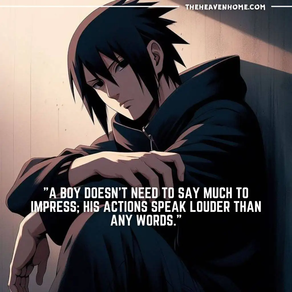 "A somber anime boy with black hair sits in a dimly lit corner, arms crossed. The quote reads: 'A boy doesn’t need to say much to impress; his actions speak louder than any words.'"