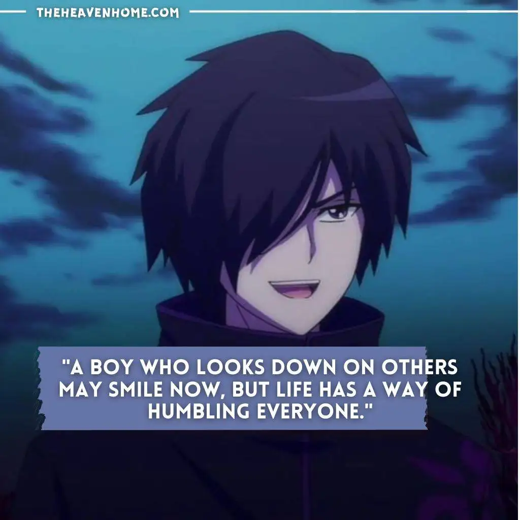 "An anime boy with dark hair and a smug smile looks down against a dark, cloudy background. The quote reads: 'A boy who looks down on others may smile now, but life has a way of humbling everyone.'"