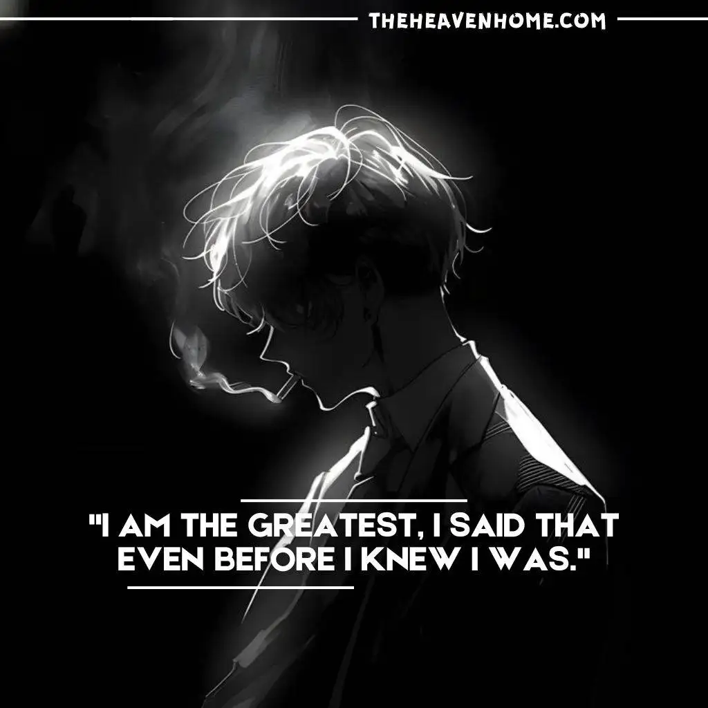 "Silhouette of a person with glowing hair and smoke. Text says: 'I am the greatest, I said that even before I knew I was.'"