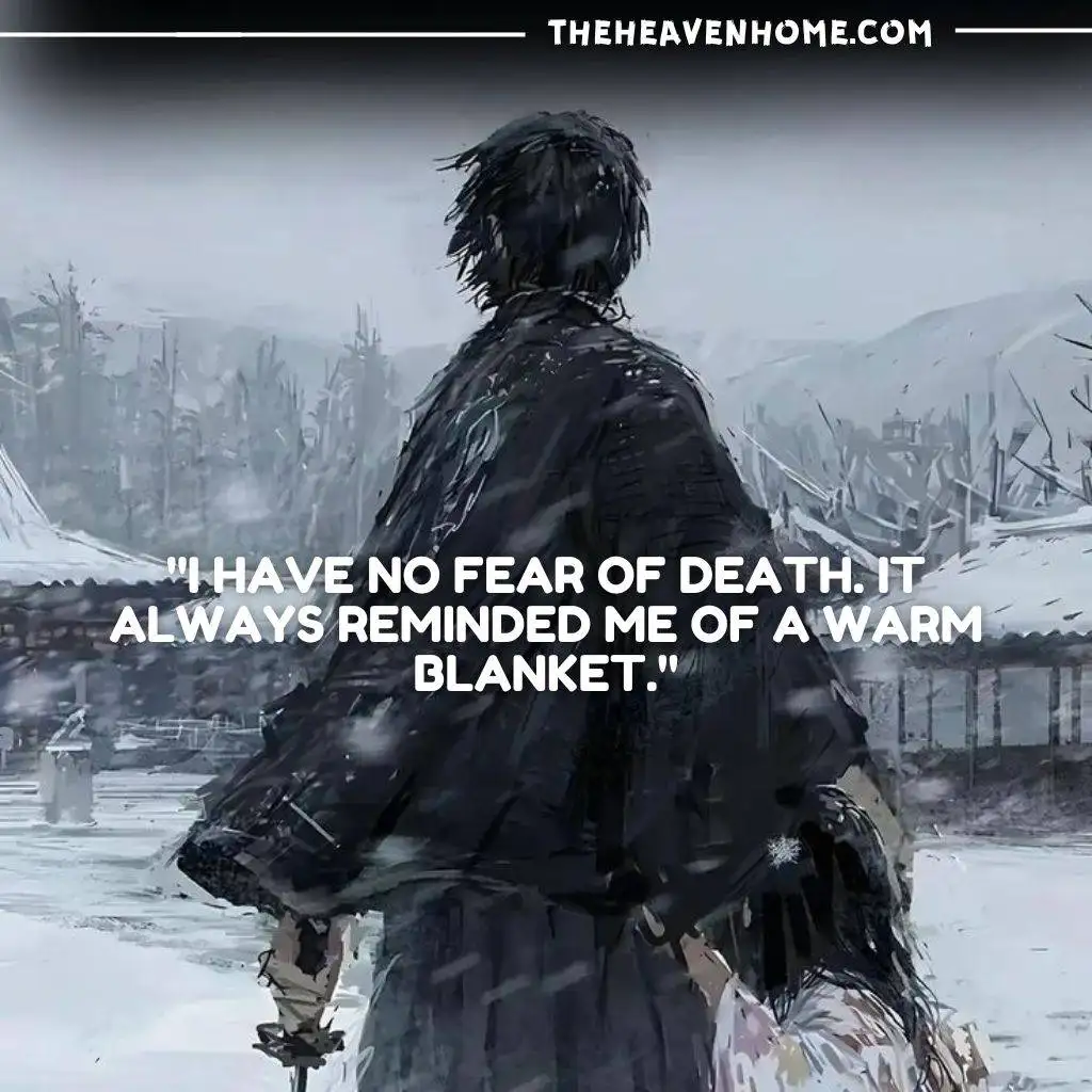 A lone warrior stands in a snow-covered village, facing away, holding a sword with a child by his side. The background depicts a bleak, wintry landscape. The quote overlaid reads, "I have no fear of death. It always reminded me of a warm blanket." The image conveys a sense of cold resolve and fearlessness.