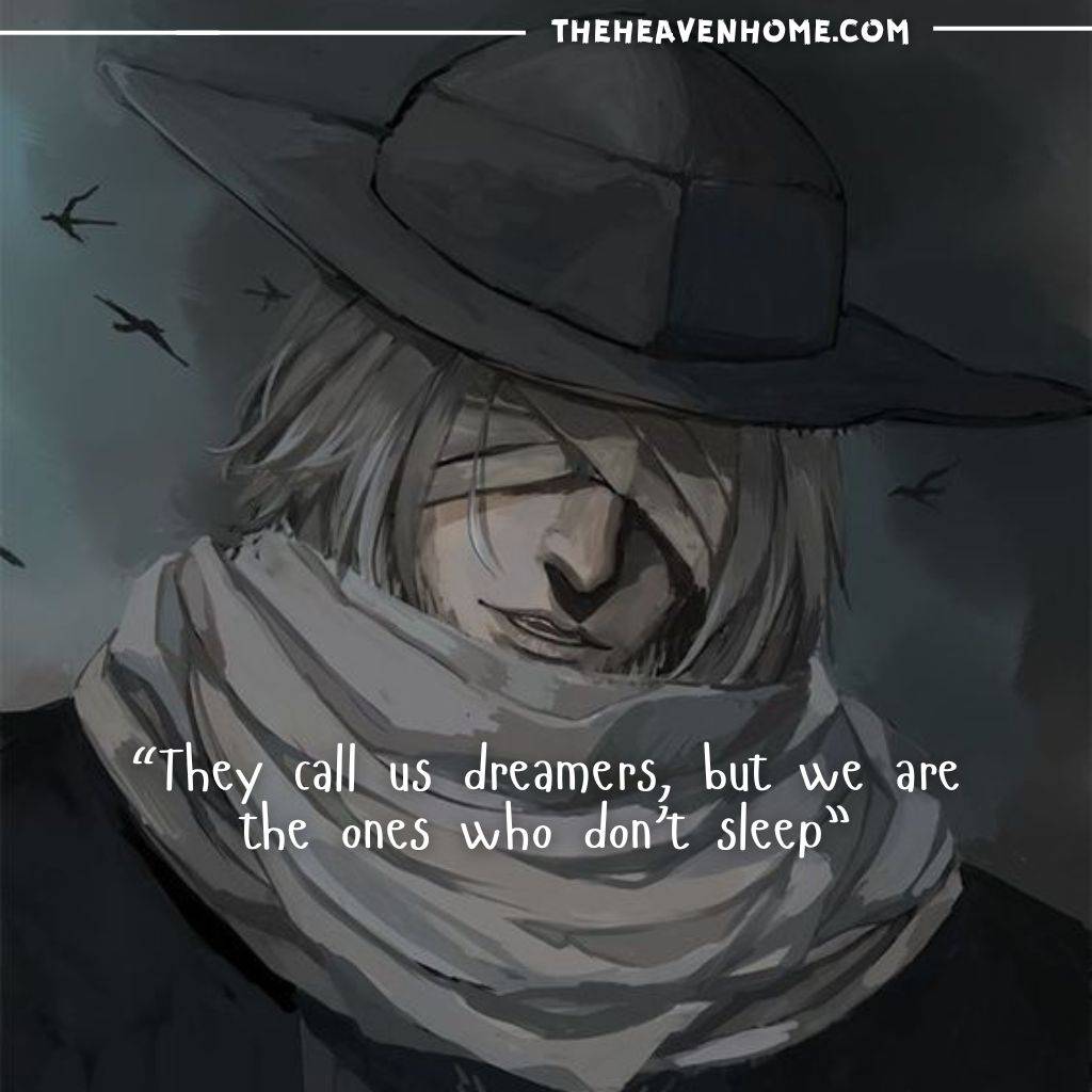 A mysterious figure in a dark hat and scarf with their eyes covered, with a quote overlay: "They call us dreamers, but we are the ones who don't sleep."