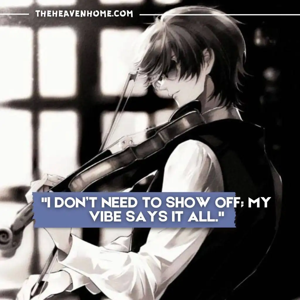 "Cool anime character playing violin with quote: 'I don't need to show off; my vibe says it all.'"