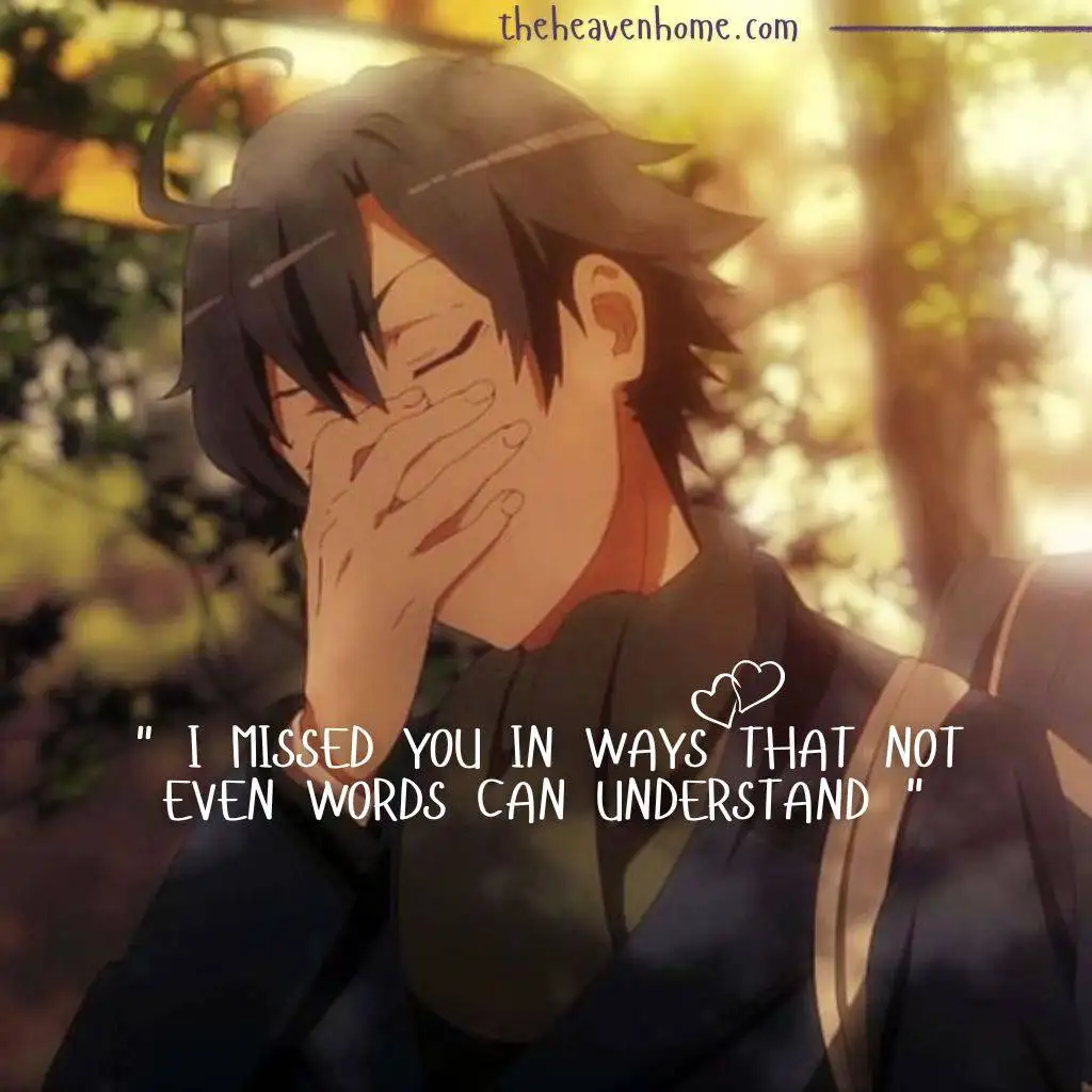 Hachiman hikigaya from anime oregairu sunset stressed image with a quote that says " I missed you in ways that not even words can understand "