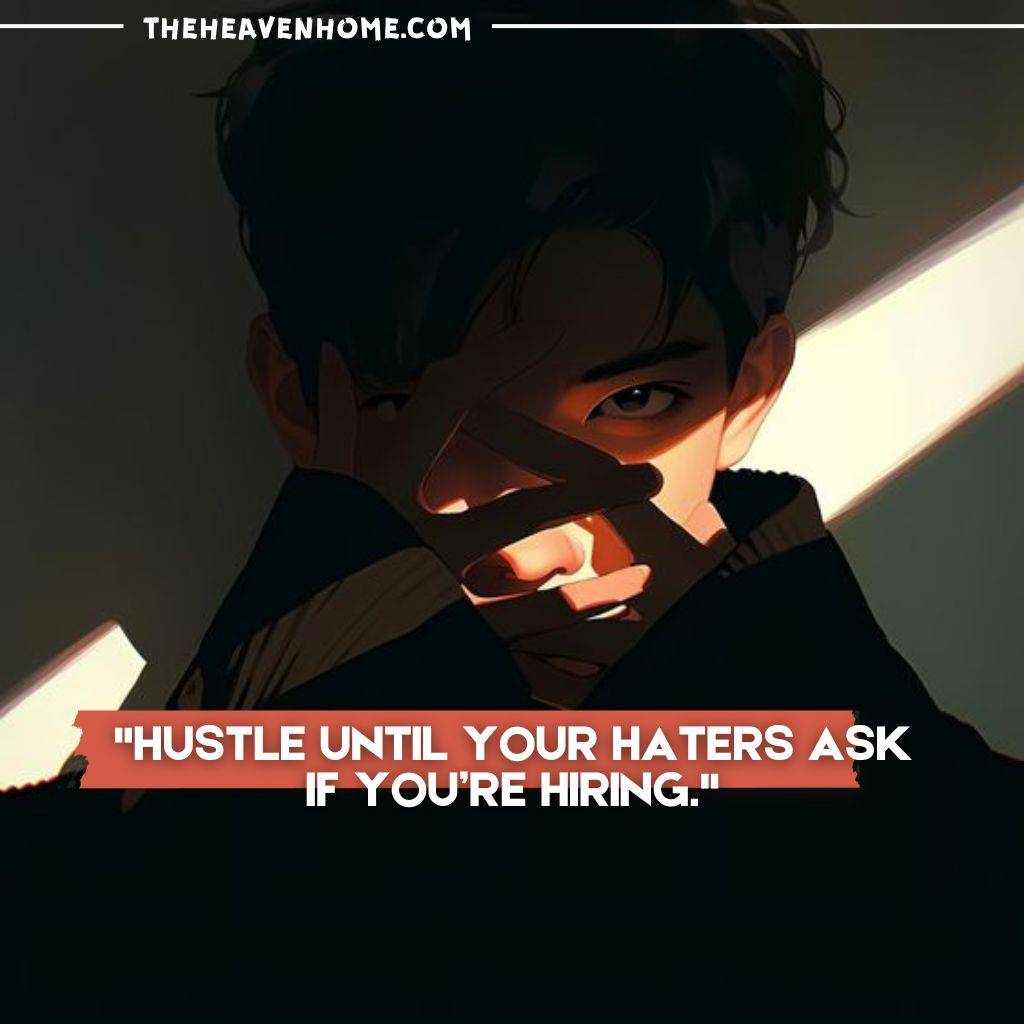 Close-up of a mysterious anime-style character partially covering his face, featuring the motivational quote "Hustle until your haters ask if you're hiring."