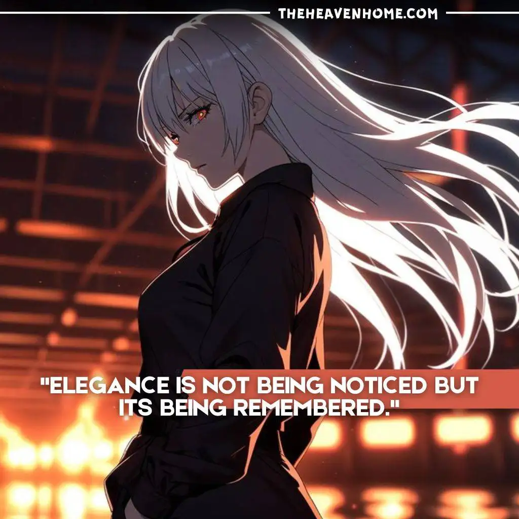 "Anime girl with flowing white hair, gazing thoughtfully in a dimly lit setting, accompanied by the quote 'Elegance is not being noticed but being remembered.'"