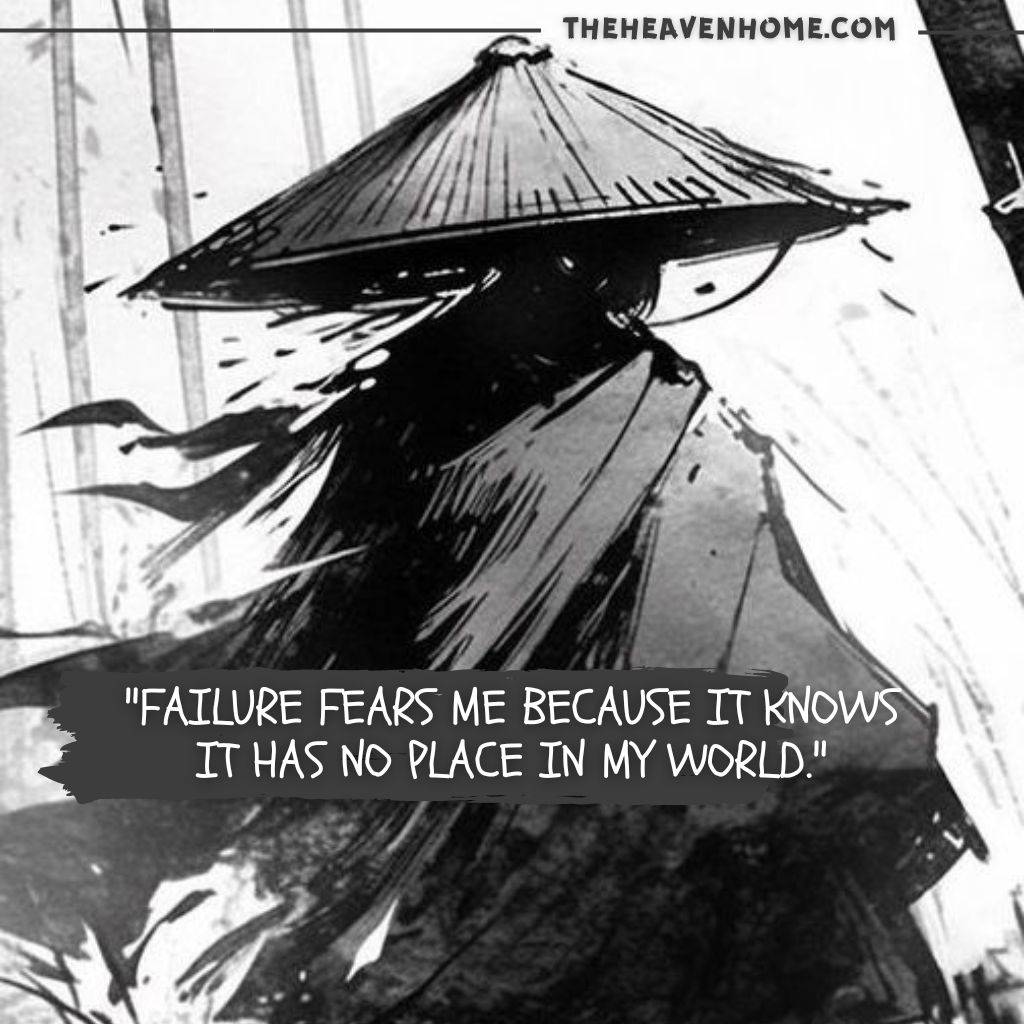 "Black and white drawing of an ancient warrior seen from the back with a powerful quote: 'Failure fears me because it knows it has no place in my world.'"