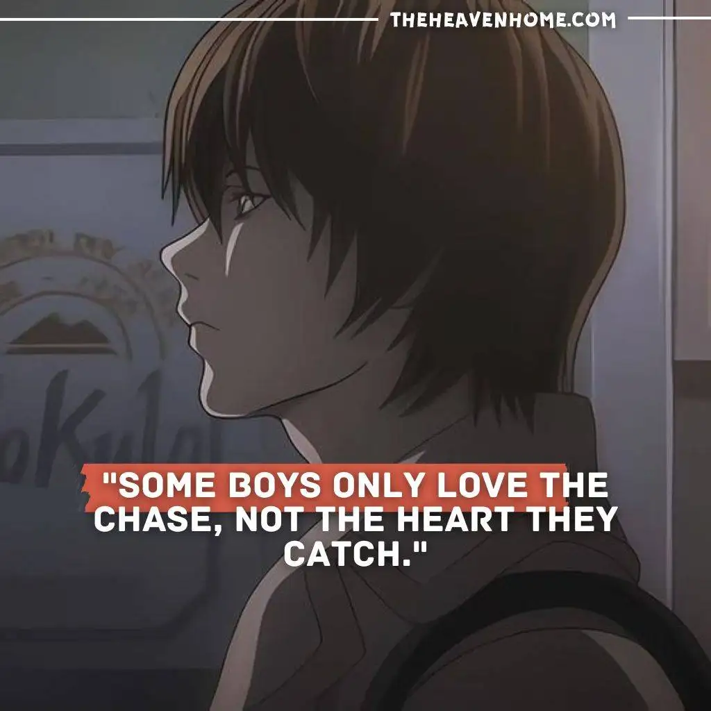 "Anime boy gazing into the distance, accompanied by the quote 'Some boys only love the chase, not the heart they catch.'"