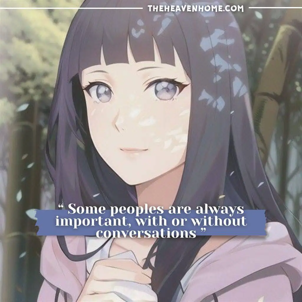 "Hinata Hyuga from Naruto, looking serene and beautiful, with the quote: 'Some people are always important, with or without conversations.'"