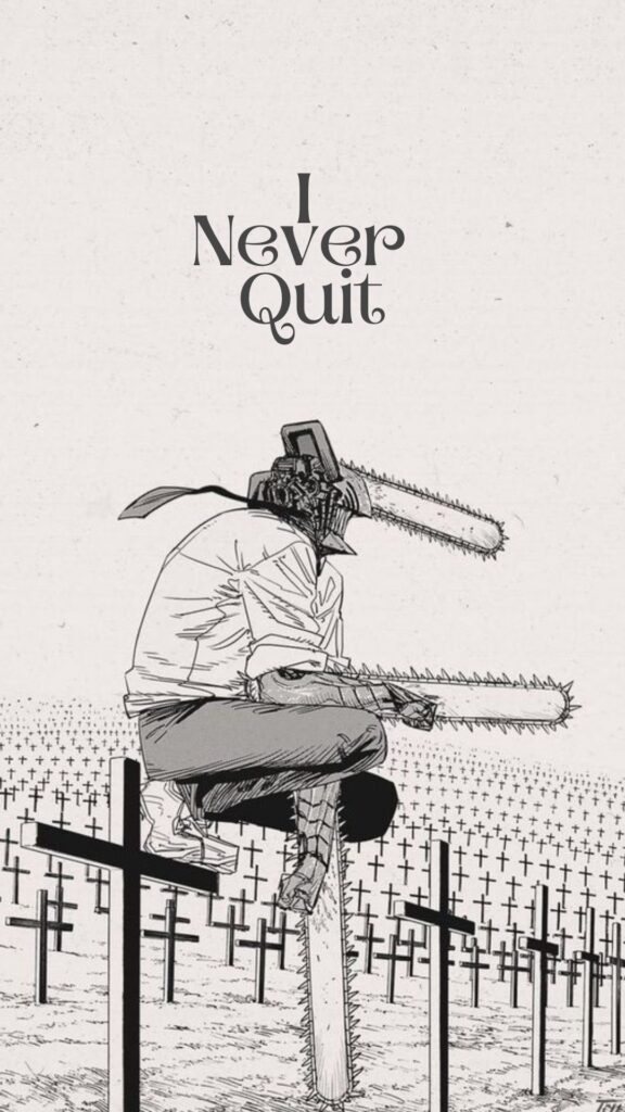 "Black and white wallpaper of Denji in Chainsaw Man form with the quote 'I Never Quit' for motivation"