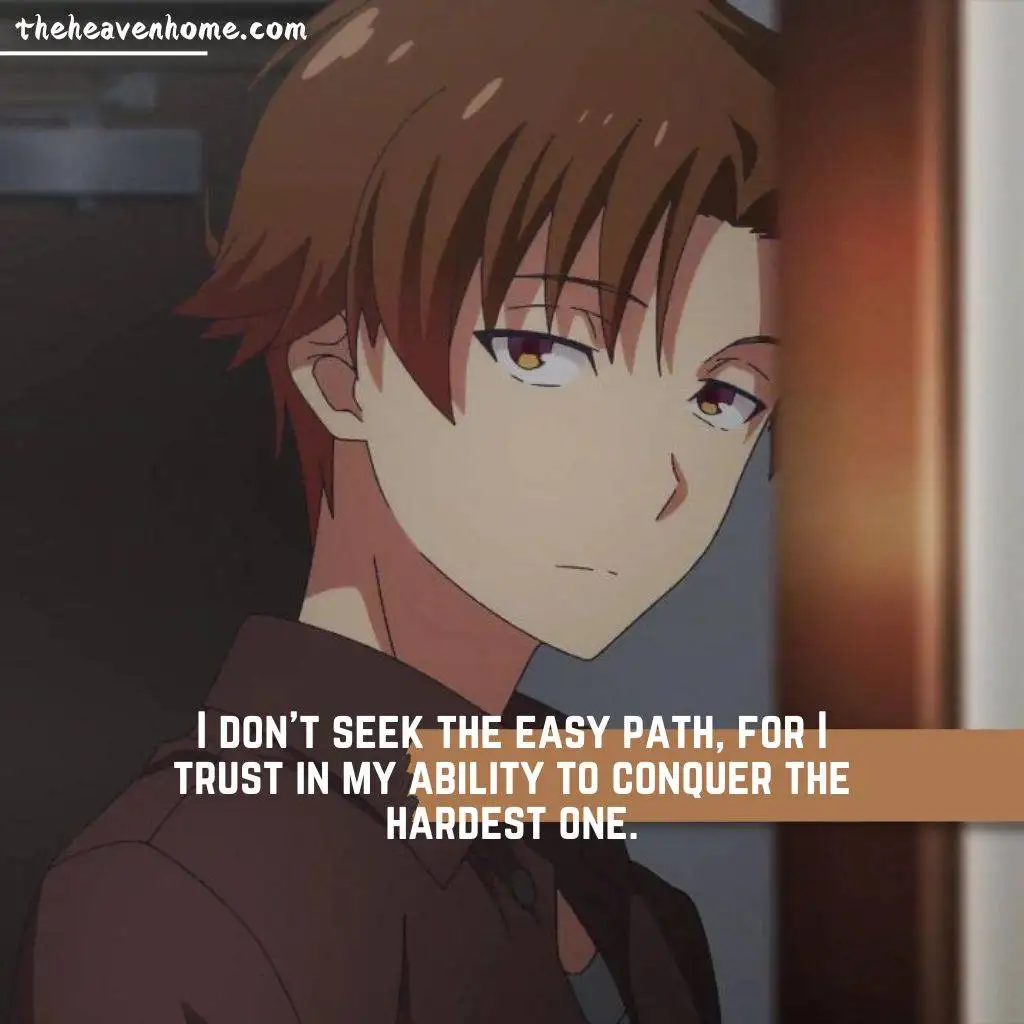 Image of Ayanokoji Kiyotaka with a stoic, no-reaction expression, paired with the Sigma quote: 'I don’t seek the easy path, for I trust in my ability to conquer the hardest one.