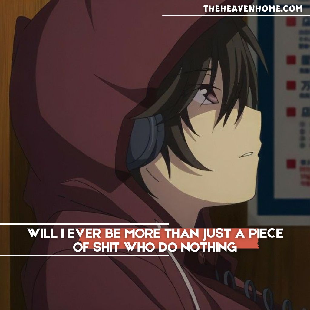 Yu from the anime Charlotte, looking sad and broken with a defeated expression, captioned 'Will I ever be more than just a piece of shit who does nothing?' - A powerful quote reflecting deep self-doubt and vulnerability.