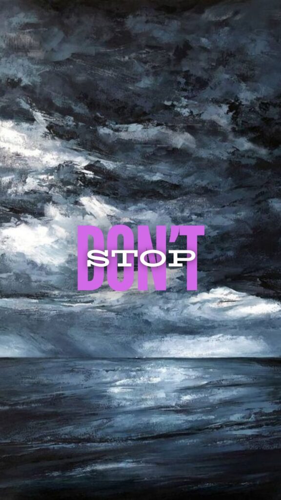 "Abstract wallpaper of dark clouds over a deep, turbulent ocean with the quote 'Don't Stop' in bold, designed as a motivational background for mobile screens."