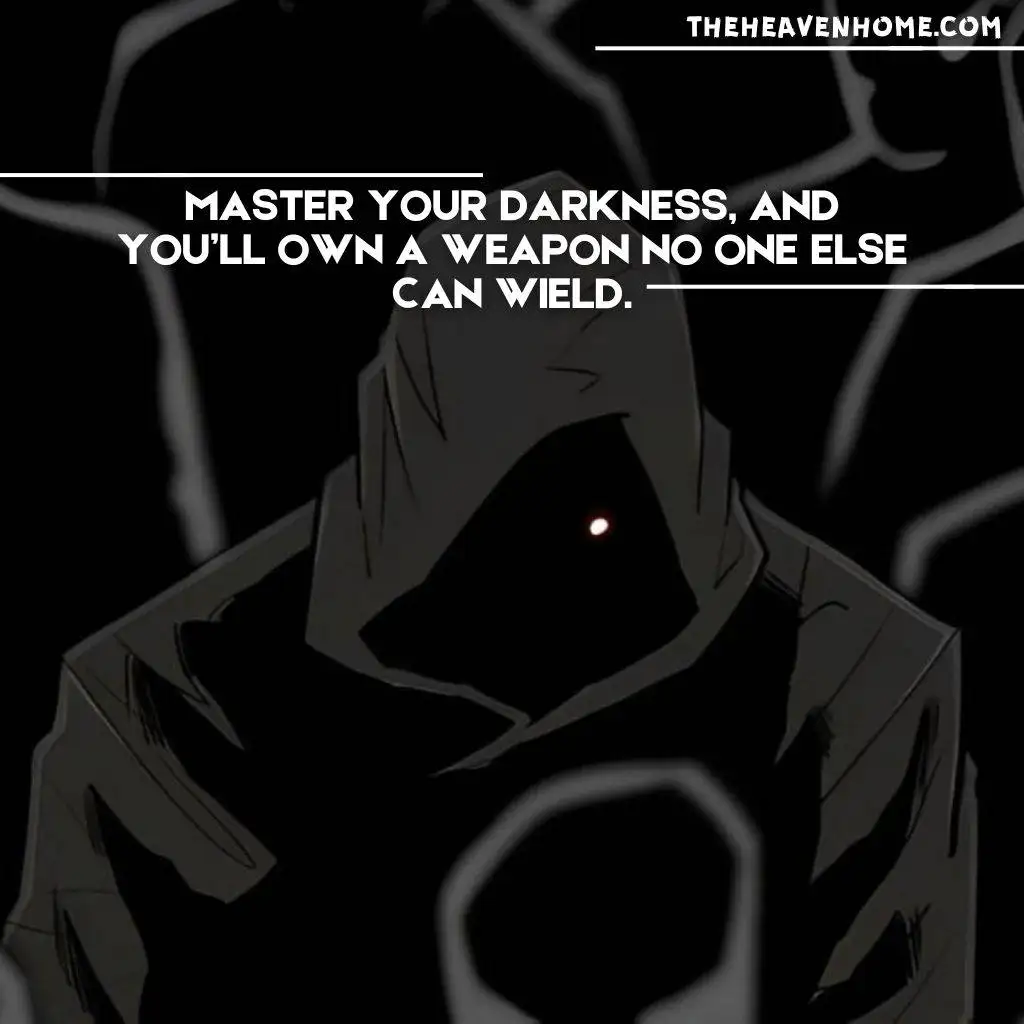 Hooded anime figure in darkness with a red eye, motivational quote: Master your darkness, and you'll own a weapon no one else can wield.