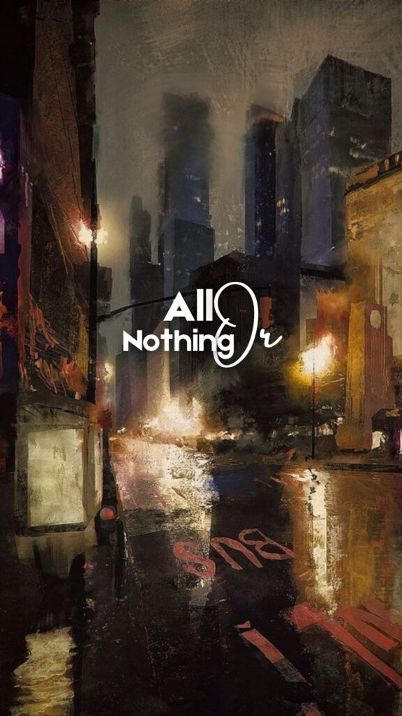 Dark Cityscape with "All Or Nothing" Text: "Moody nighttime cityscape illustration with reflective wet streets, showcasing the text 'All Or Nothing' in bold white with a stylized 'or' in cursive."