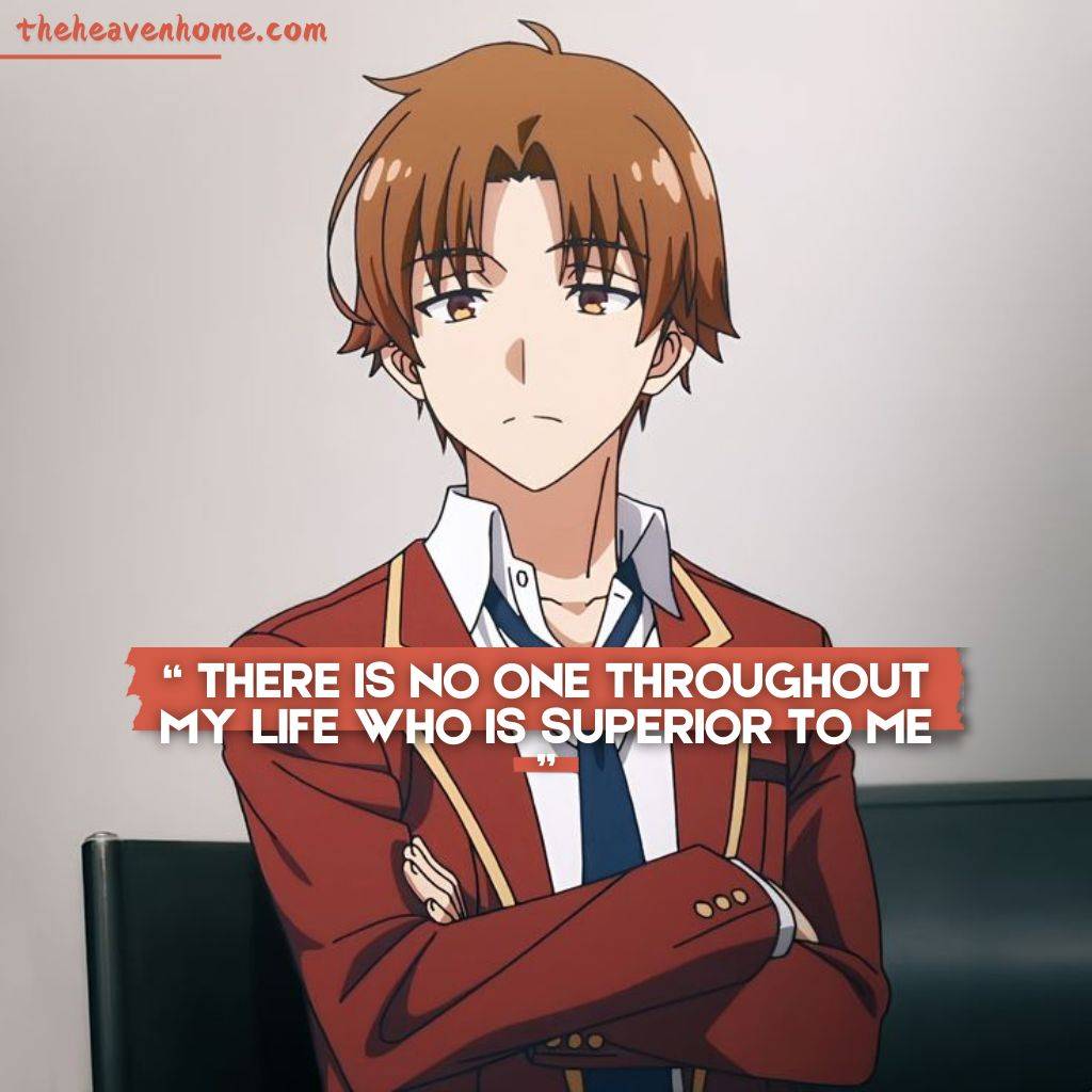 Anime-style character in a school blazer with arms crossed and the quote: 'There is no one throughout my life who is superior to me,' by theheavenhome.com.