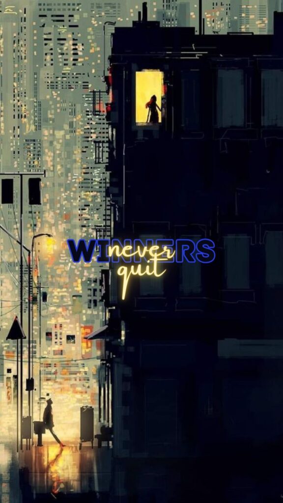 "Winners Never Quit - Life-Inspired Abstract Mobile Wallpaper"