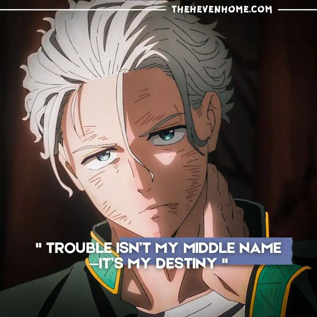 White-haired anime character with a rugged look and intense gaze, captioned 'Trouble isn’t my middle name – it’s my destiny' – theheavenhome.com.