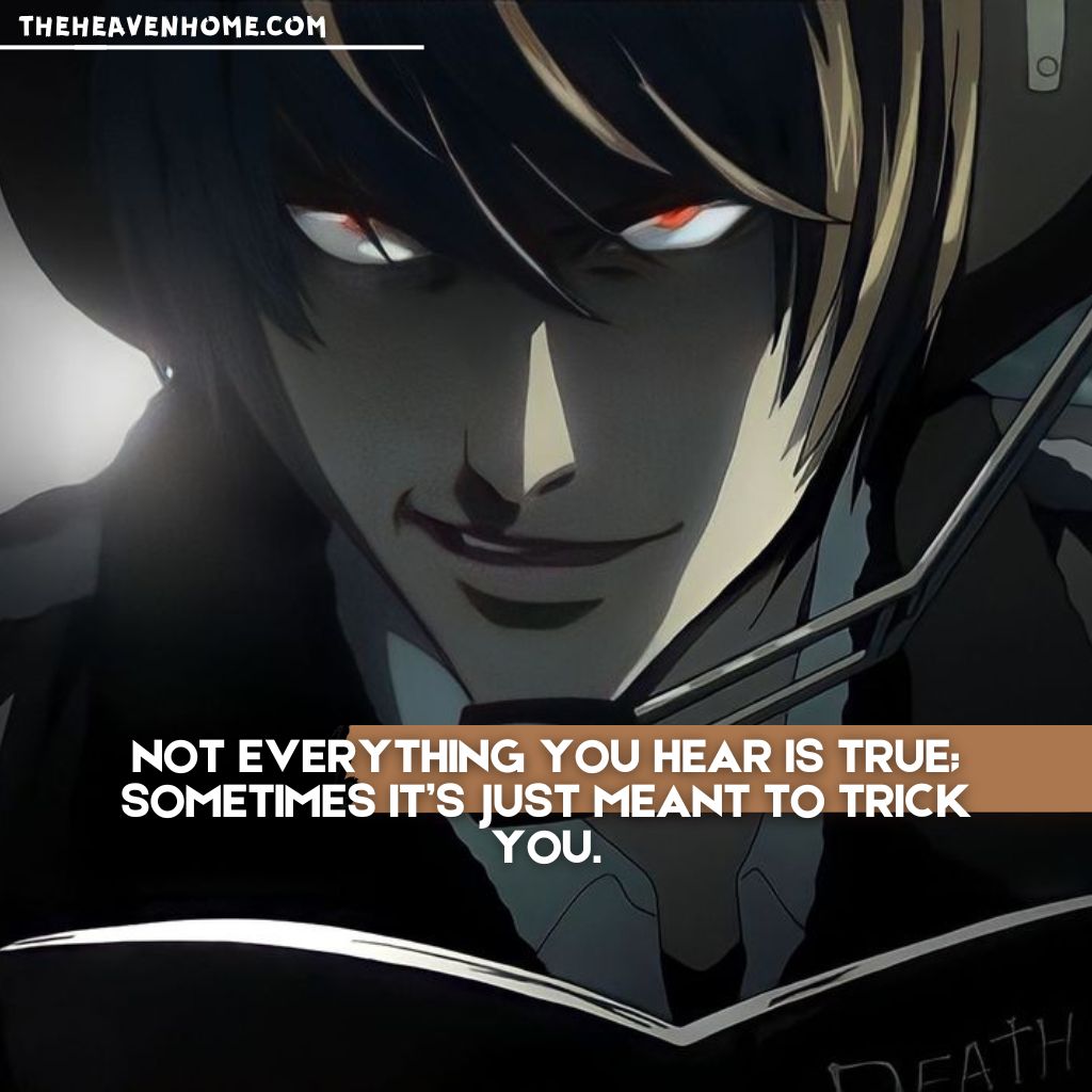 Light Yagami as Kira from Death Note with a killer smile - Quote: 'Not everything you hear is true; sometimes it’s just meant to trick you'