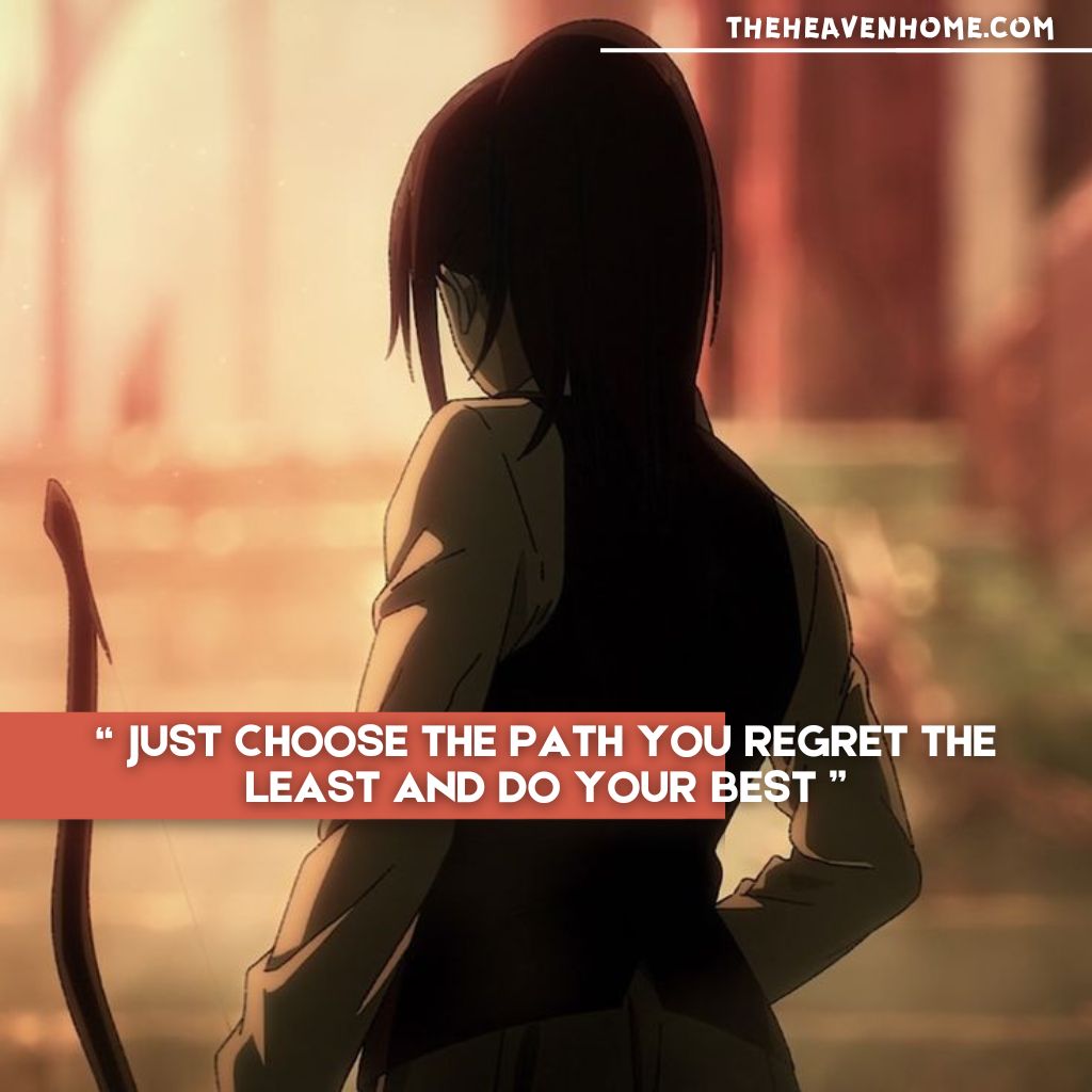 A scene from Attack on Titan featuring a character with their back turned, holding a weapon, and the quote 'Just choose the path you regret the least and do your best' displayed over the image.