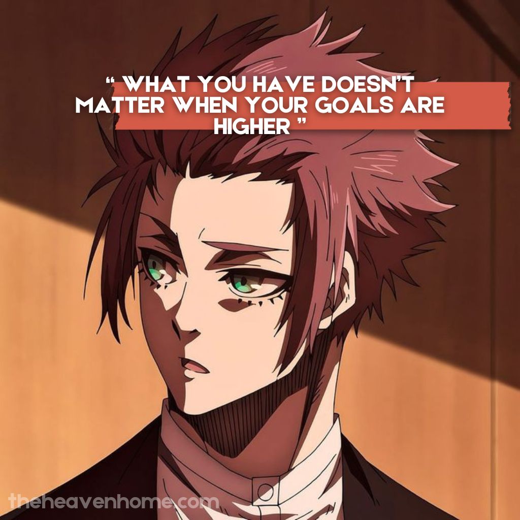 A badass anime boy with striking red hair and a sexy, cold expression, captioned 'What you have doesn’t matter when your goals are higher' - A bold and motivational quote about ambition and drive