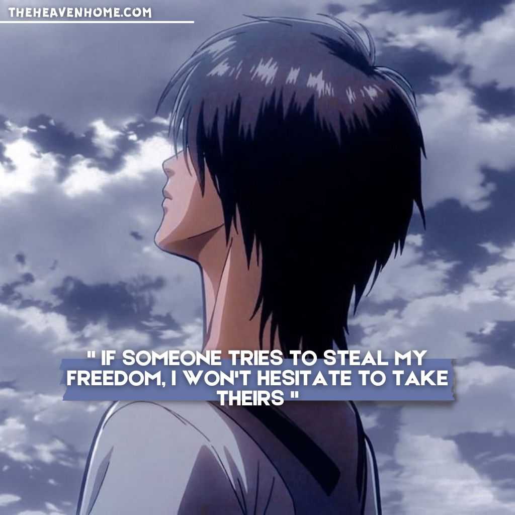 Eren Yeager with a determined gaze under a cloudy sky, featuring the quote: 'If someone tries to steal my freedom, I won't hesitate to take theirs - Attack on titan quote image