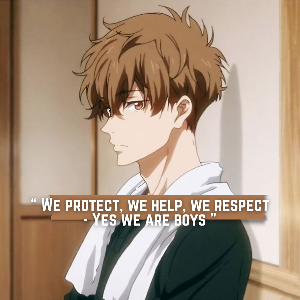 Anime boy wrapping a white cloth around his neck, standing against a wall with a badass expression, alongside the quote: 'We protect, we help, we respect - Yes we are boys.'