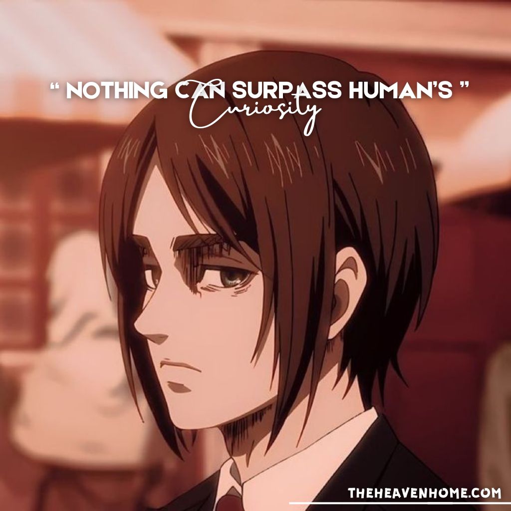 A girl from Attack on Titan with a cold, detached expression and darkness in her eyes, paired with the quote: 'Nothing can surpass human’s curiosity.'