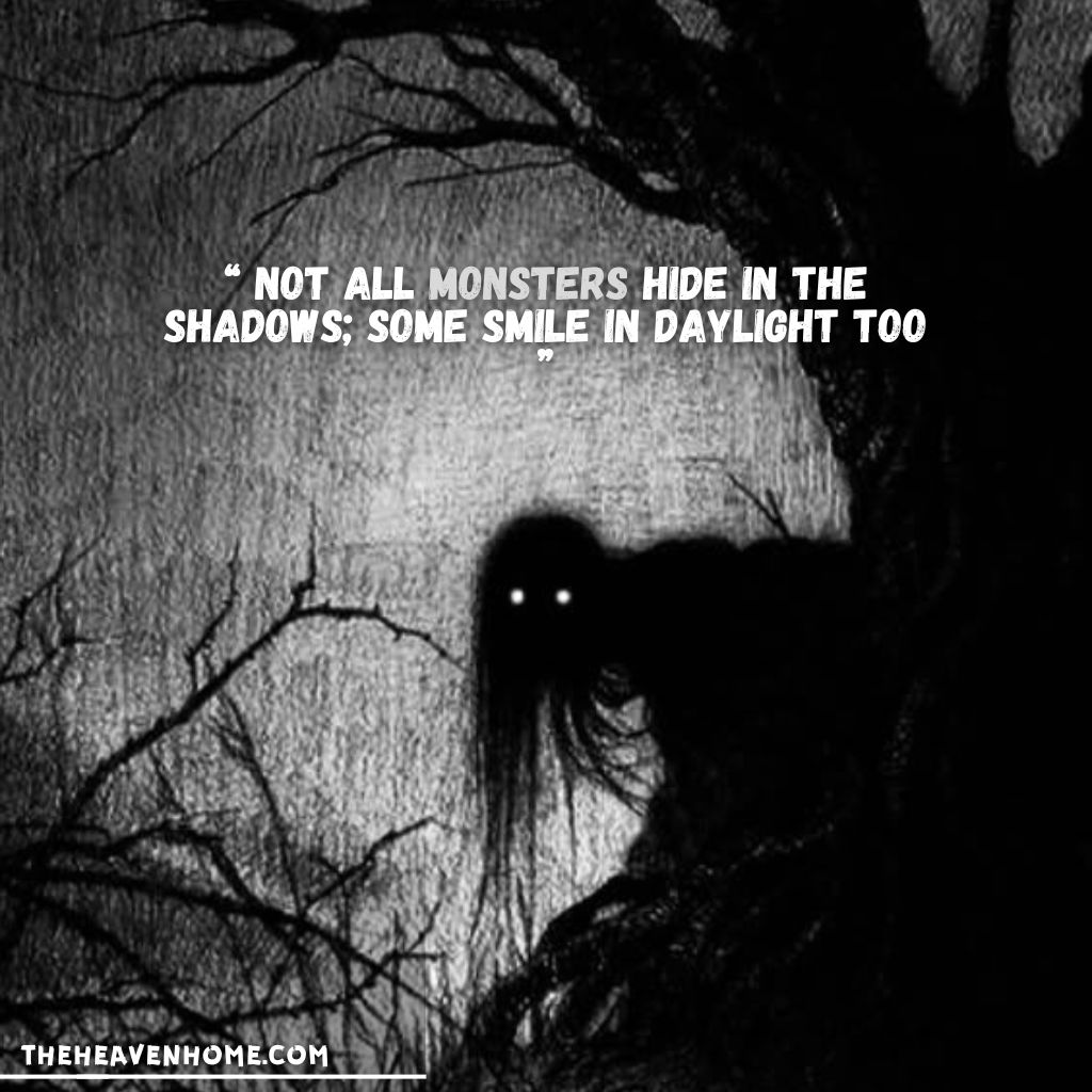 Creepy dark forest with a shadowy figure and glowing eyes - Quote: 'Not all monsters hide in the shadows; some smile in daylight too'