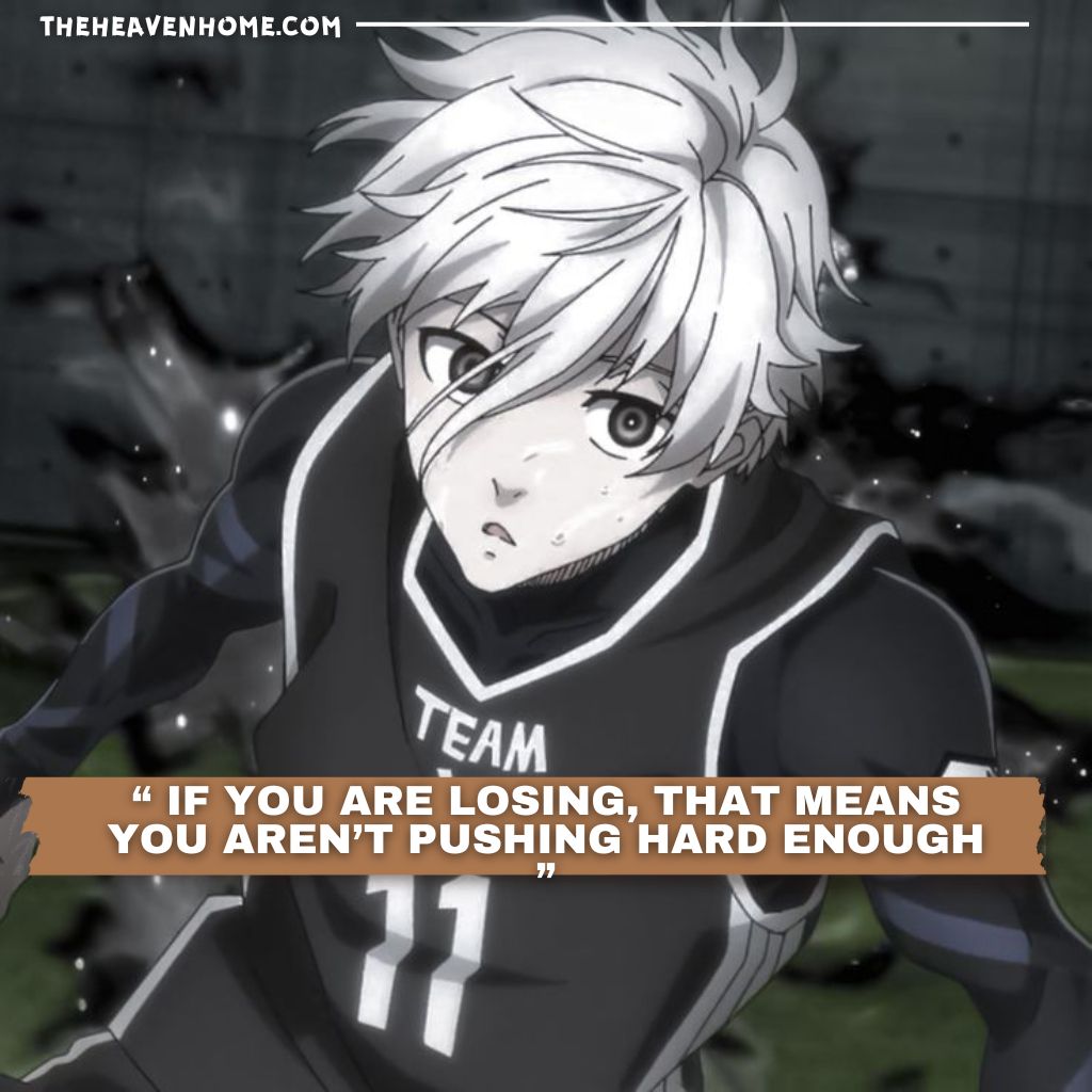 Nagi from Blue Lock in deep thought while kicking a goal with the motivational quote: 'If you are losing, that means you aren’t pushing hard enough.' Inspiring anime moment about persistence and effort