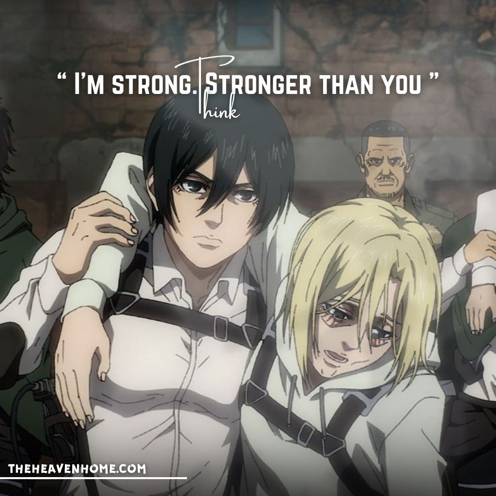 Mikasa Ackerman supporting Annie Leonhart after a battle, with the quote: 'I'm strong. Stronger than you think - Attack on titan quote image