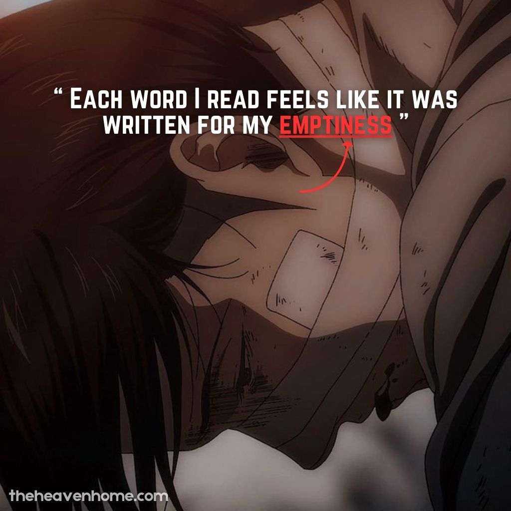 A hurt anime character lying down, looking emotional, with the quote 'Each word I read feels like it was written for my emptiness.' from theheavenhome.com