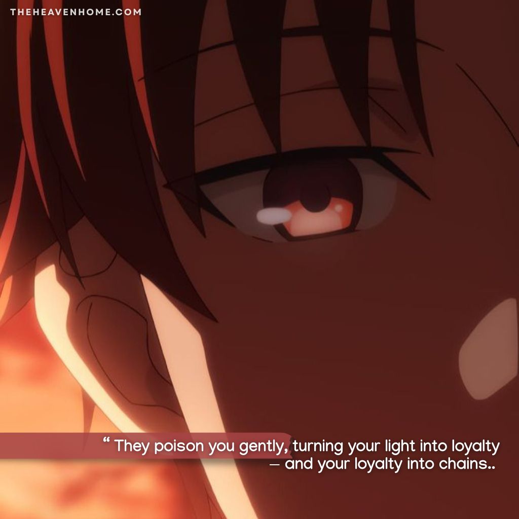 Dark Manipulation Quotes Images 9 Ayanokoji kiyotaka cold, dark and intense gaze with a haunting quote overlays the image: “They poison you gently, turning your light into loyalty — and your loyalty into chains..” — a chilling dark manipulation quote about emotional control