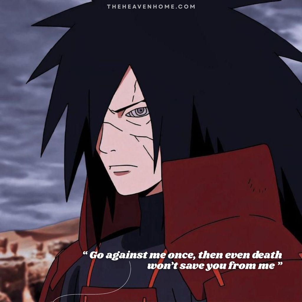 Madara uchiha standing on a hill looking down on peoples with his rinnegan with a cold and fierce look, the image overlays a dark death warning “ Go against me once, then even death won’t save you from me ”