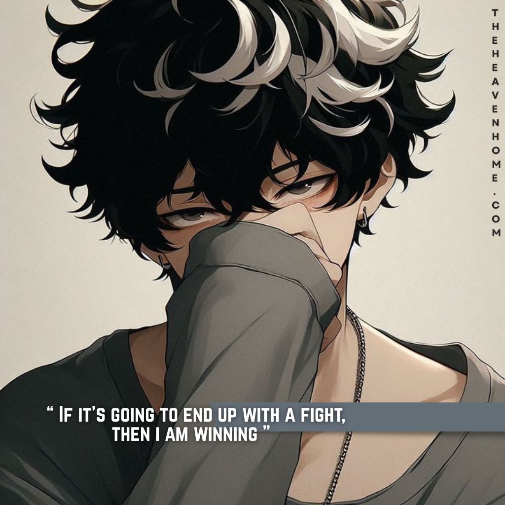 A bad boy with messy black and white hair covering his mouth with his hand, giving an intense stare, alongside the quote “If it’s going to end up with a fight, then I am winning” — cold-hearted, fearless attitude quote image