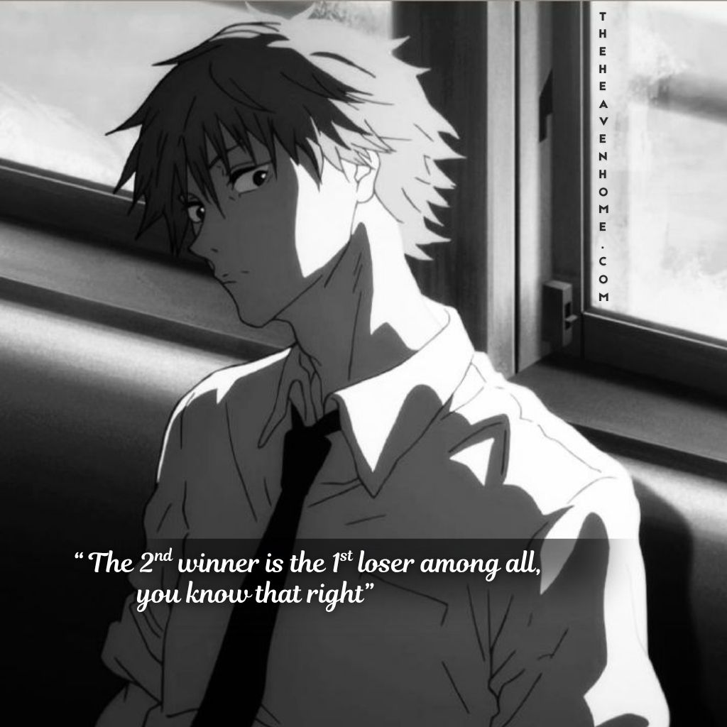 Denji from anime chainsaw man sitting on a train looking upwards with a curious and cold look, image overlays a sigma boy mindset quote “ The 2nd winner is the 1st loser among all, you know that right” - winner's mindset boys quotes