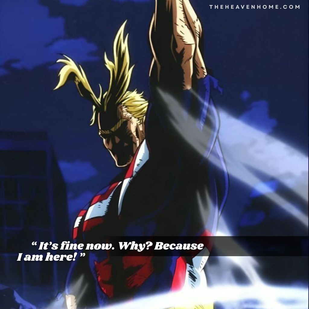 Iconic my hero academia image showing the Symbol of Peace All might standing strong with his fist raised, radiating power and hope to the world with the quote “ It’s fine now. Why? Because I am here! ”