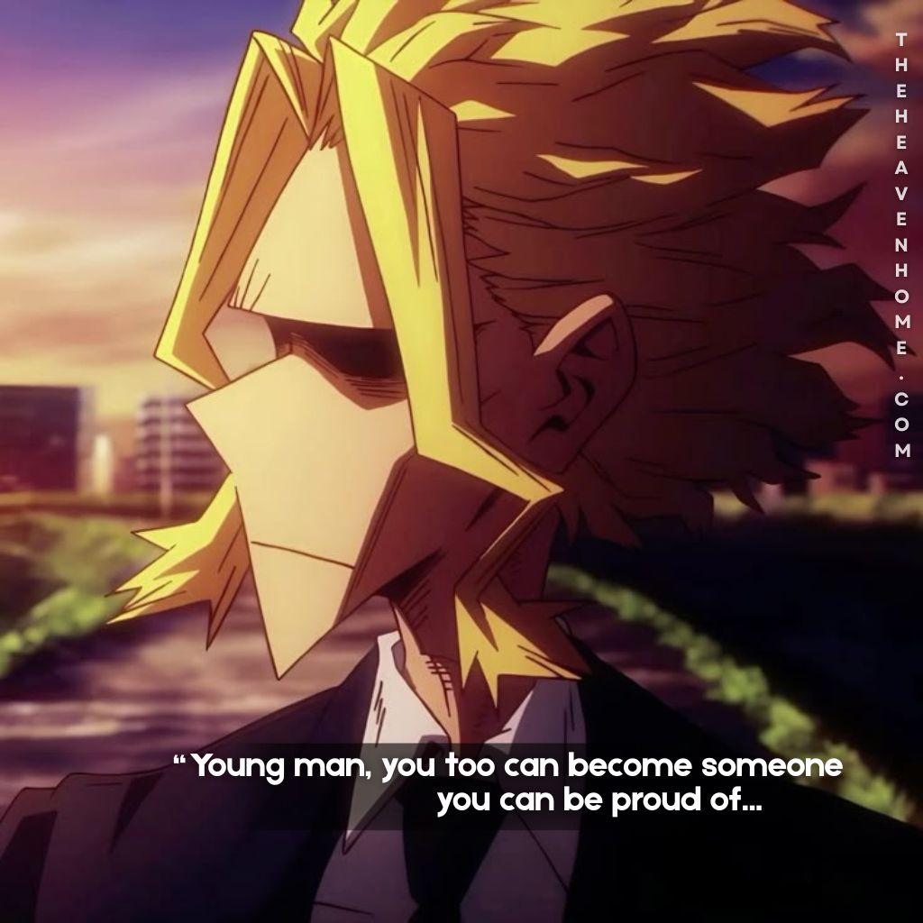 Toshinori Yagi ( All might )in his true form walking in the evening while looking at the sunset, image overlays a inspirational quote for young peoples “ Young man, you too can become someone you can be proud of..." - my hero academia inspiring quote image