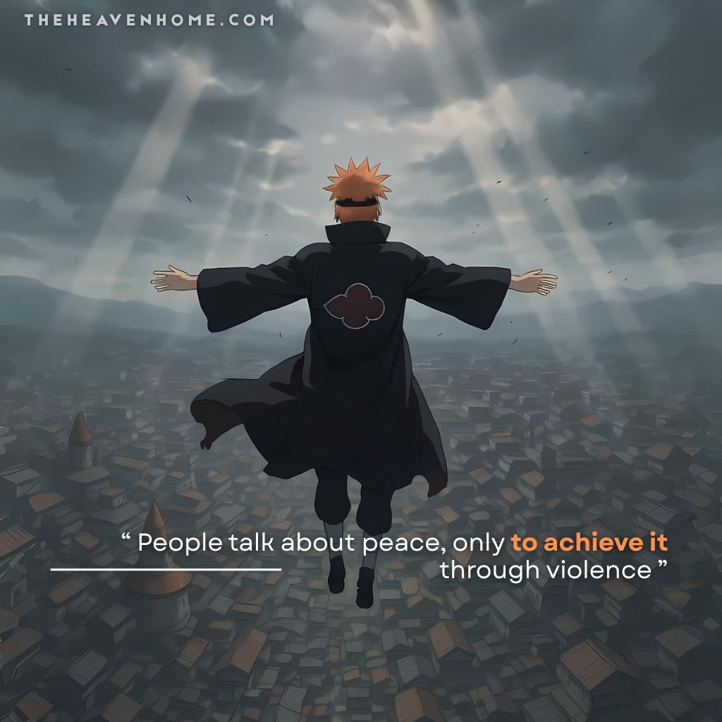 Pain from Naruto flying above a city with arms wide open under dramatic skies looking savage, image with the quote “People talk about peace, only to achieve it through violence.” gives the main character vibe that expresses the mindset of questioning the world and challenging society’s ideals.