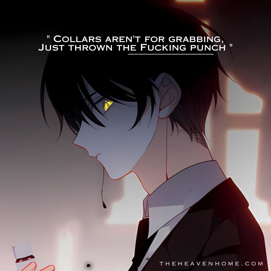 Anime boy in a sharp suit with glowing eyes and a calm, focused expression, looking sideways with intense look paired with the quote " Collars aren't for grabbing, Just thrown the Fucking punch " —embodying fearless confidence and razor-sharp reflexes, with a mindset that rejects hesitation and strikes instantly instead of waiting or holding back.